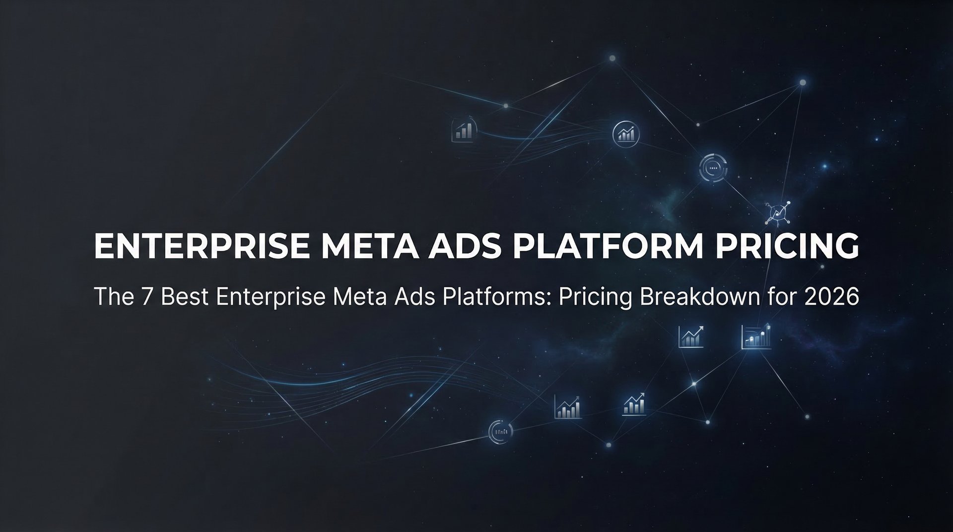 Enterprise Meta Ads Platform Pricing: Full Guide 2026 | AdStellar