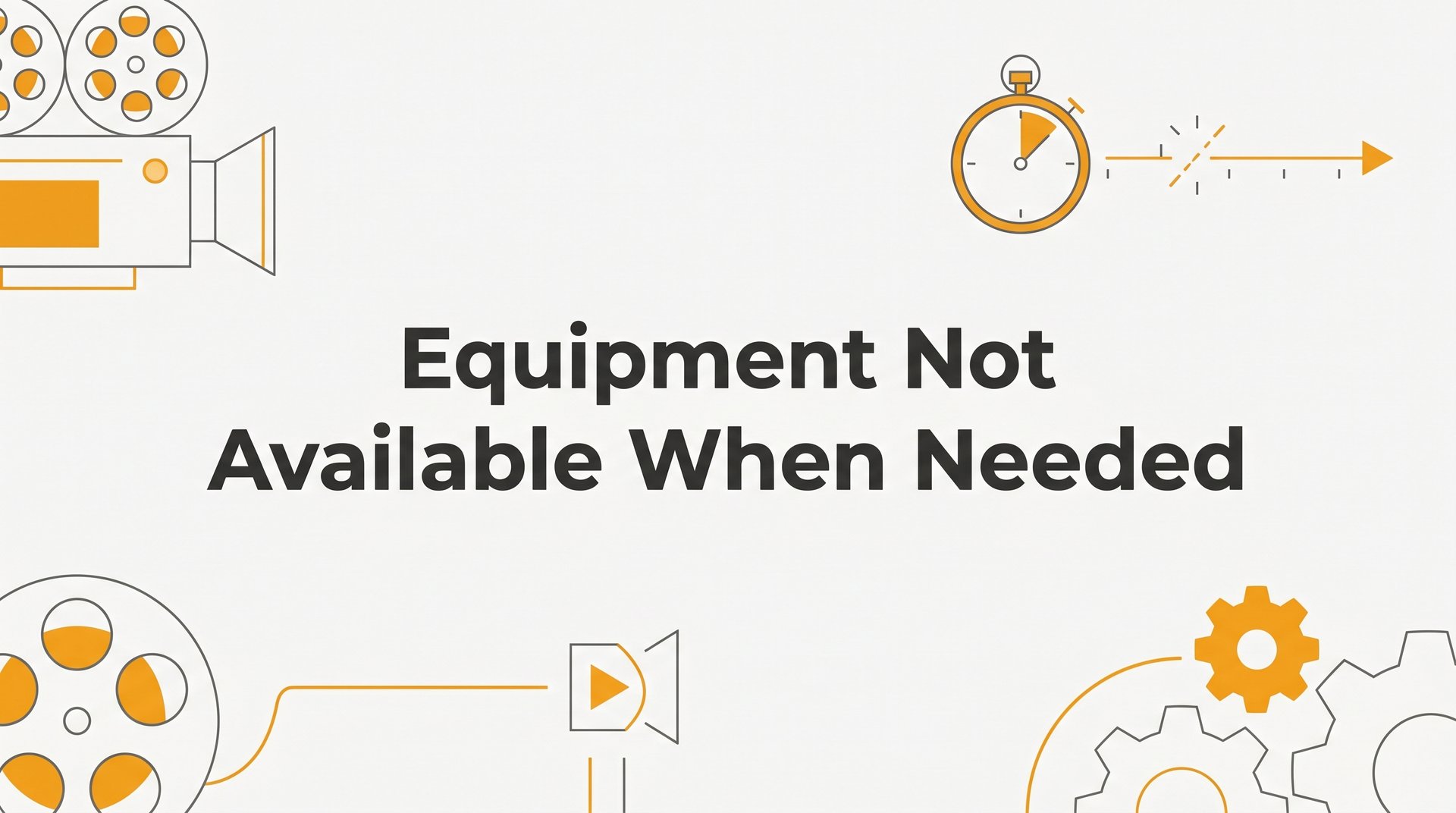 Equipment Not Available When Needed: How to Prevent and Recover from Rental Gaps on Set