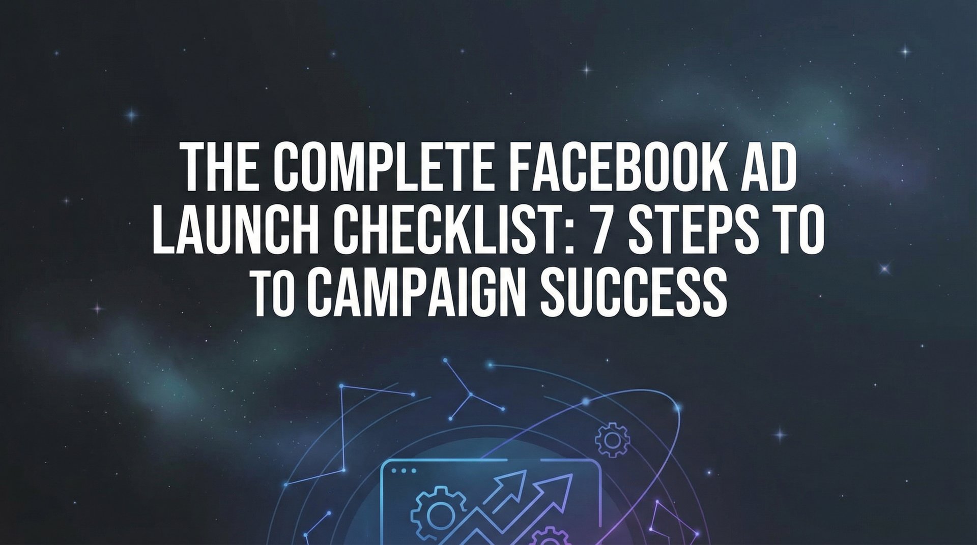Step Rocker Facebook Ad Facebook Ad Launch Checklist: 7 Steps to Success! Tips | AdStellar