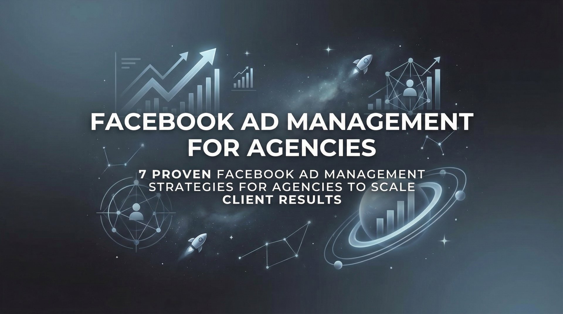 Facebook Ad Management For Agencies: Scale Guide 2026 | AdStellar