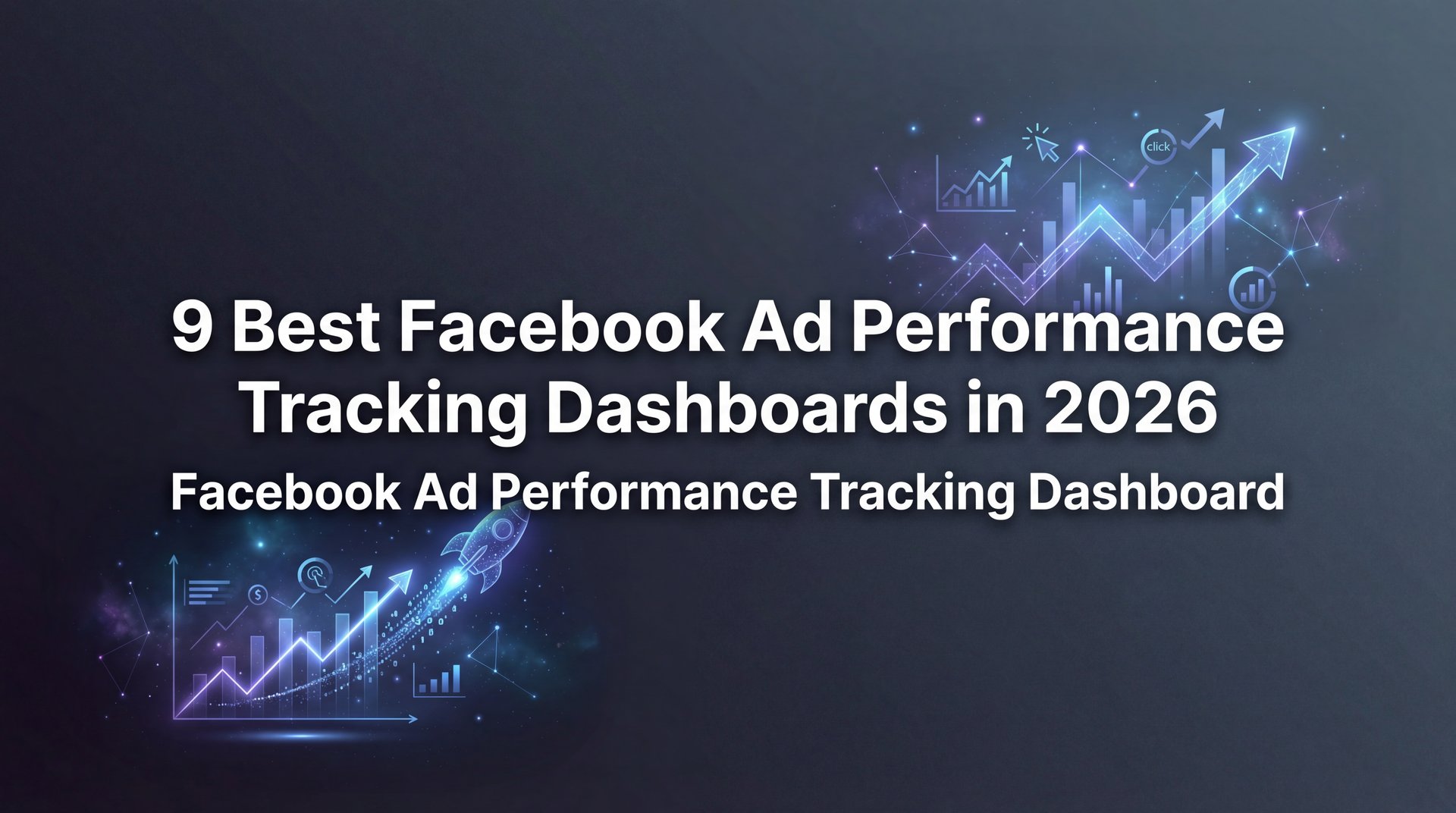 9 Best Facebook Ad Performance Tracking Dashboards | AdStellar