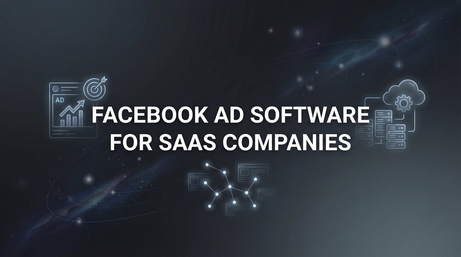 Best Facebook Ad Software For Saas Companies Guide | AdStellar