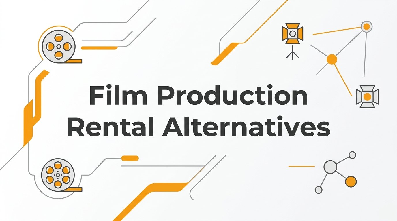 7 Smart Film Production Rental Alternatives That Keep Your Shoot on Budget