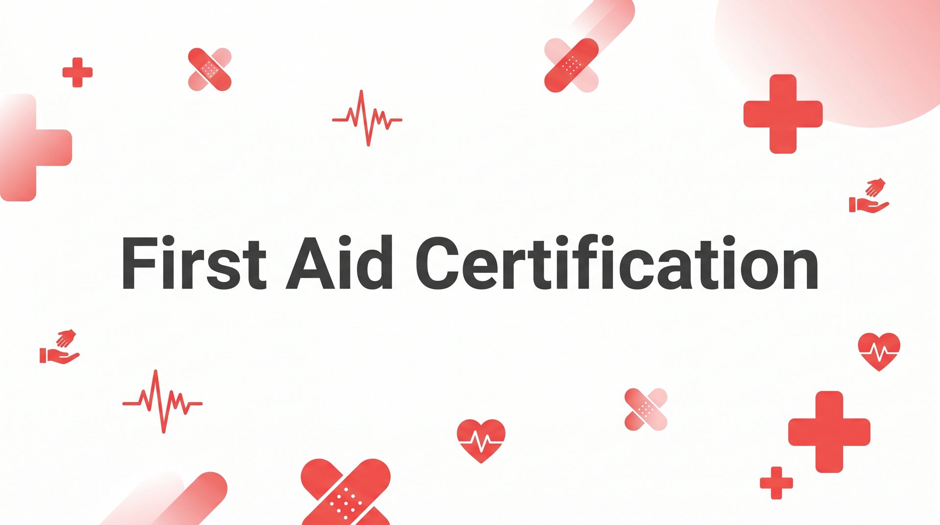 First Aid Certification: What It Covers, Who Needs It, and How to Get Certified
