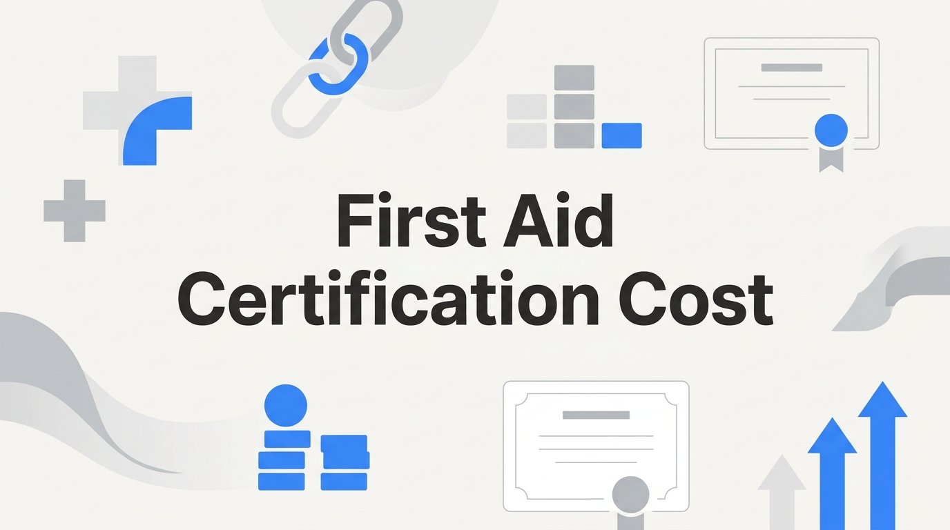 7 Strategies to Lower Your First Aid Certification Cost Without Cutting Corners