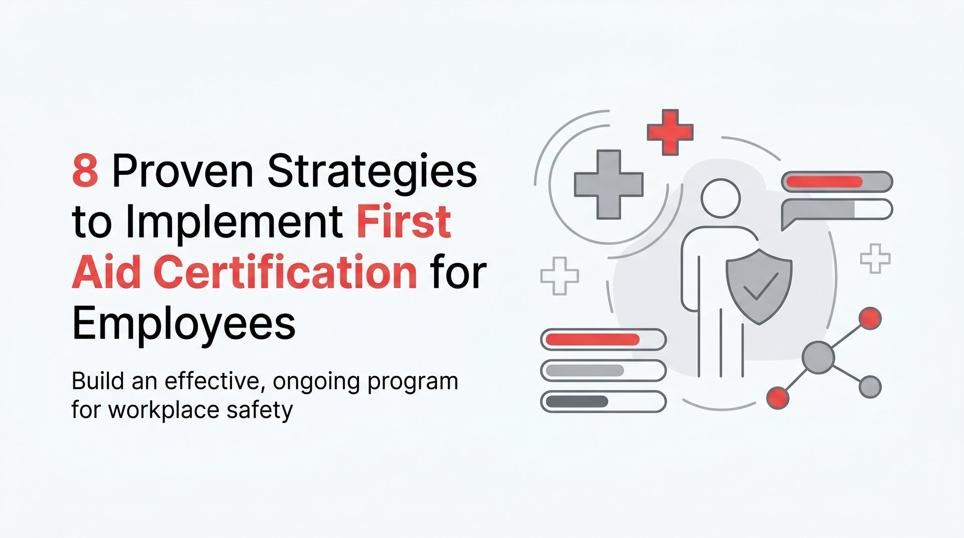 8 Proven Strategies to Implement First Aid Certification for Employees