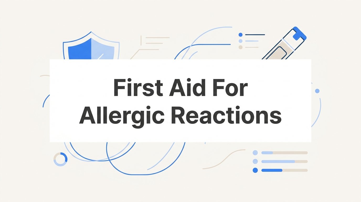 First Aid for Allergic Reactions: A Step-by-Step Response Guide