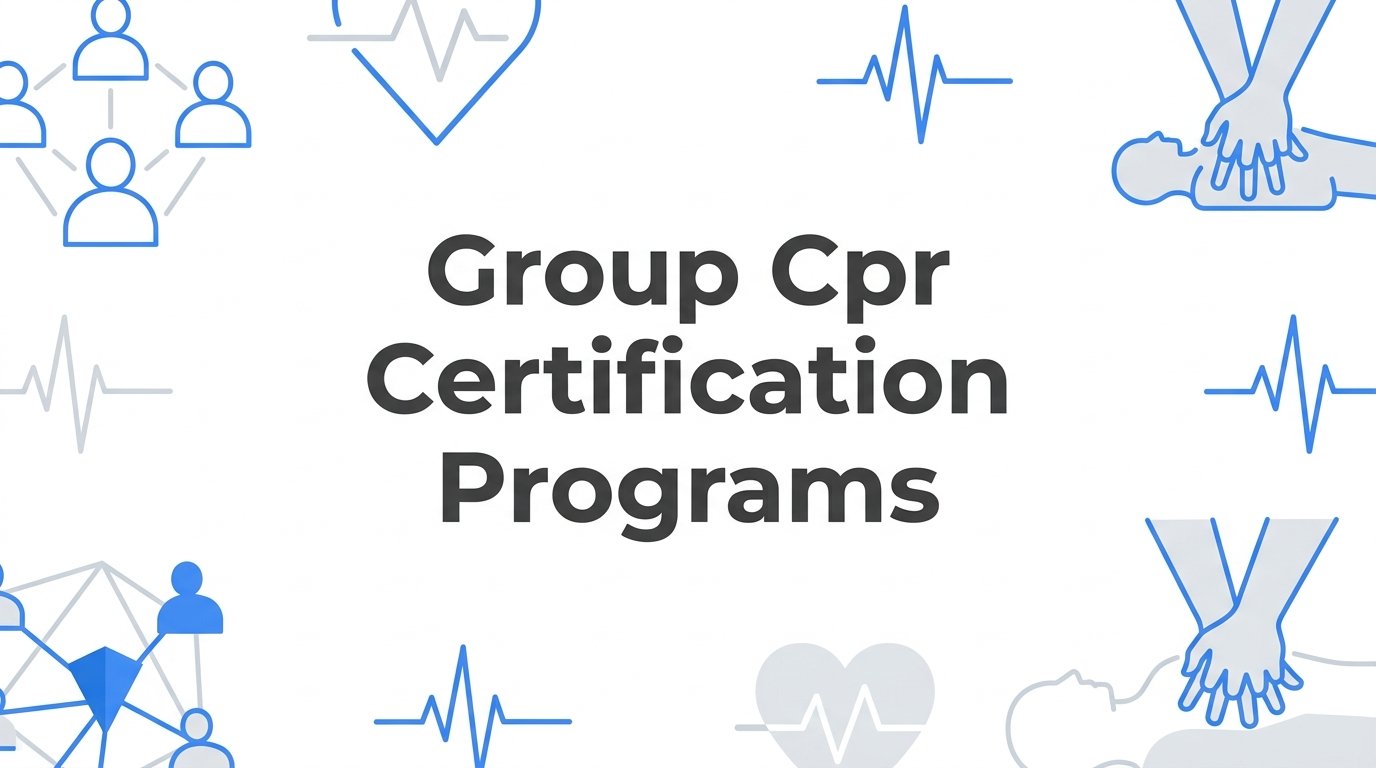 7 Proven Strategies to Maximize Your Group CPR Certification Programs