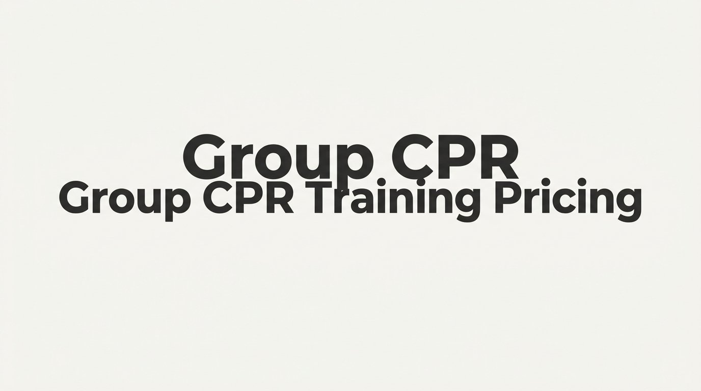 Group CPR Training Pricing: What to Expect and How to Budget