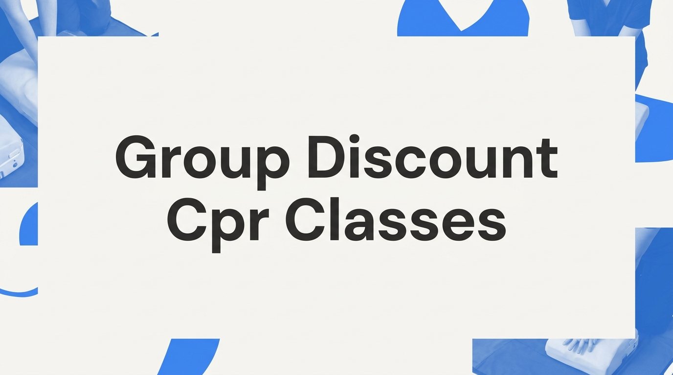 8 Strategies to Get the Best Group Discount CPR Classes for Your Team