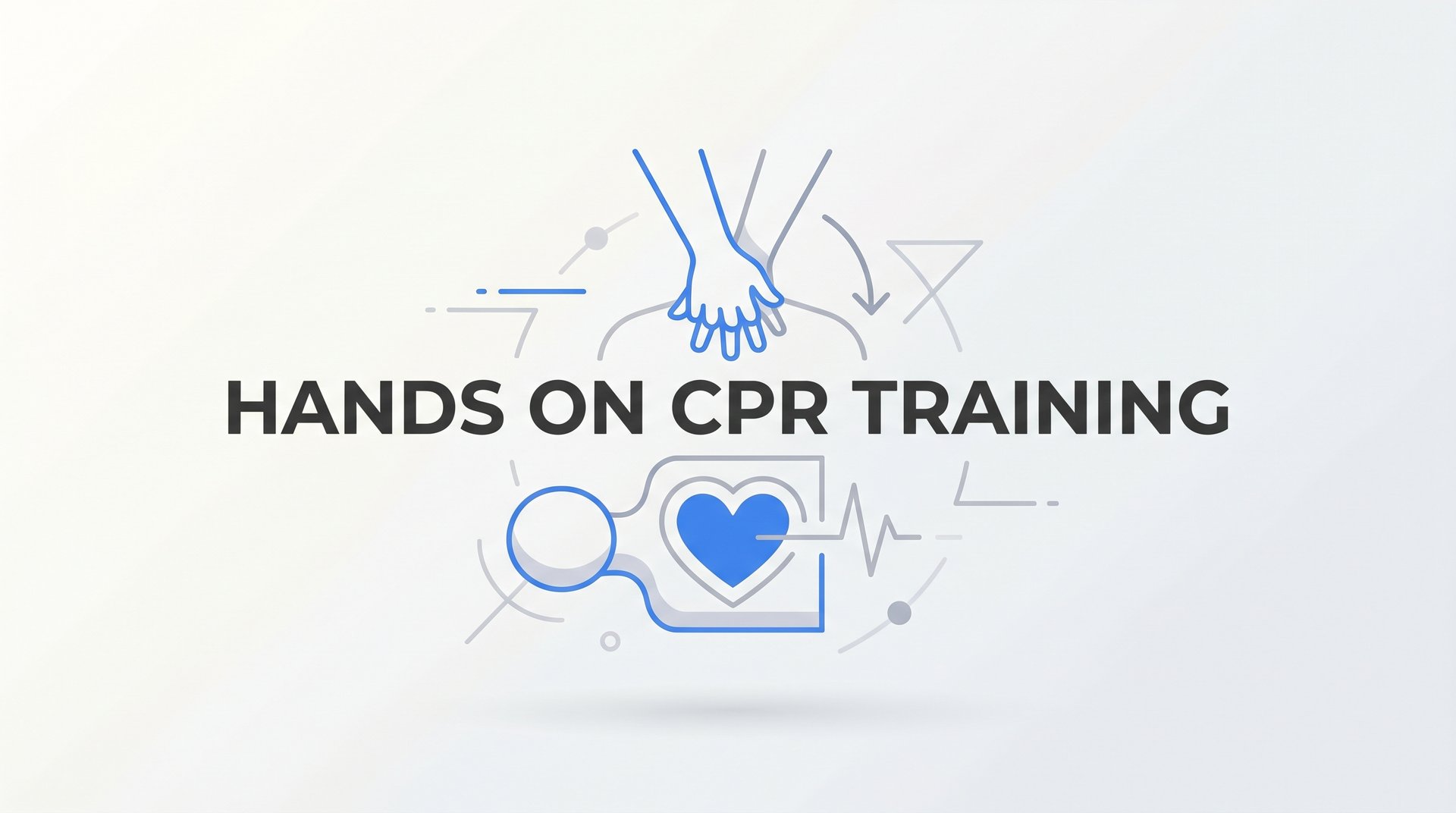 Hands On CPR Training: Why Practice-Based Learning Saves More Lives