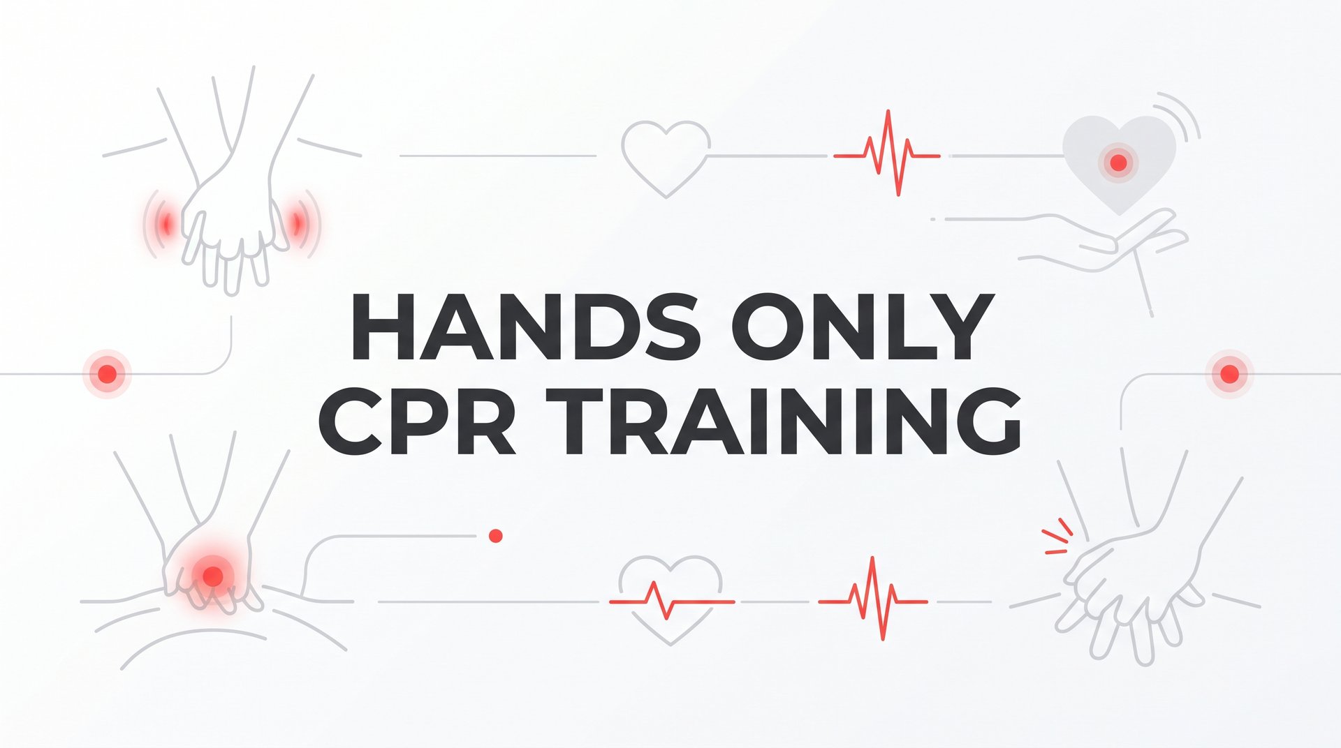 Hands Only CPR Training: What It Is, How It Works, and When to Use It