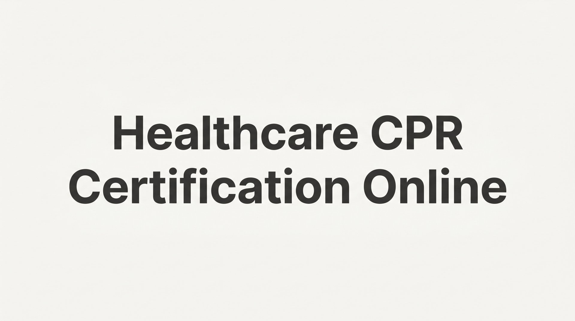 7 Proven Strategies to Choose the Right Healthcare CPR Certification Online