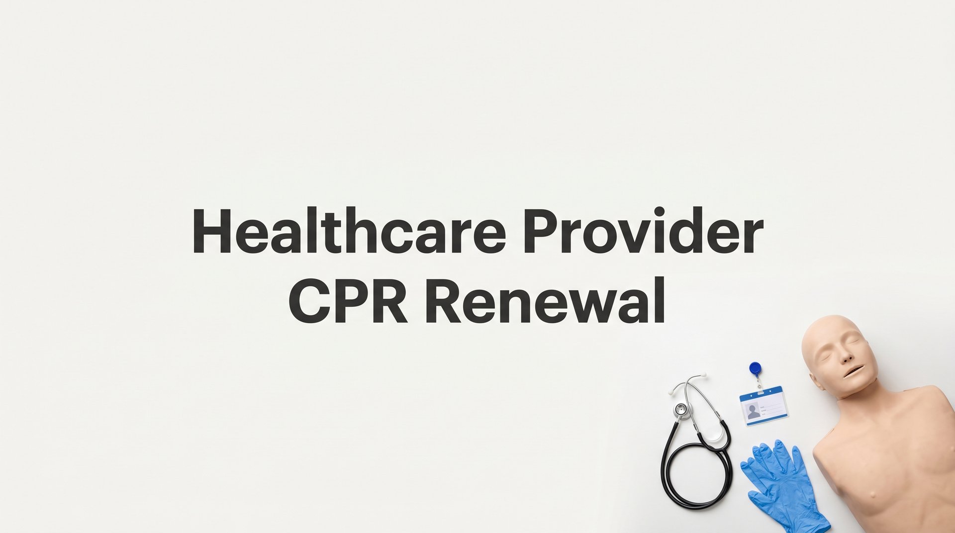 Healthcare Provider CPR Renewal: A Step-by-Step Guide to Staying Certified