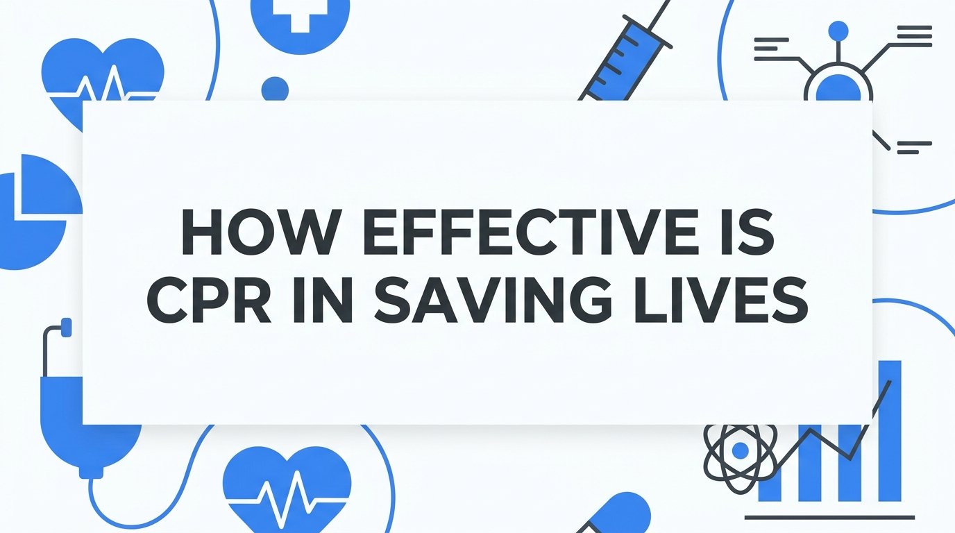 How Effective Is CPR in Saving Lives? What the Science Actually Says