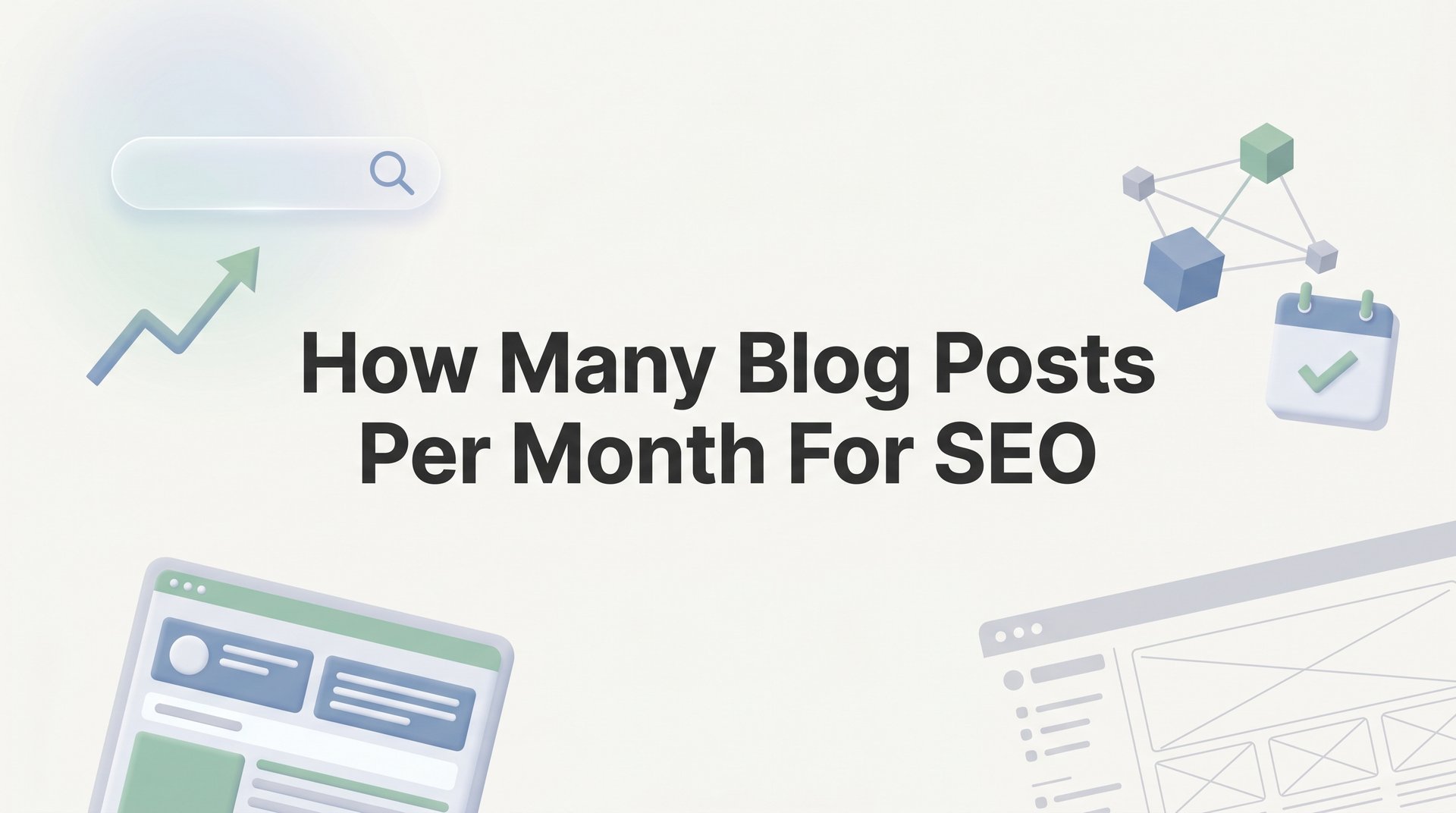 Cover image for blog post: How Many Blog Posts Per Month for SEO: A Practical Guide for Business Owners