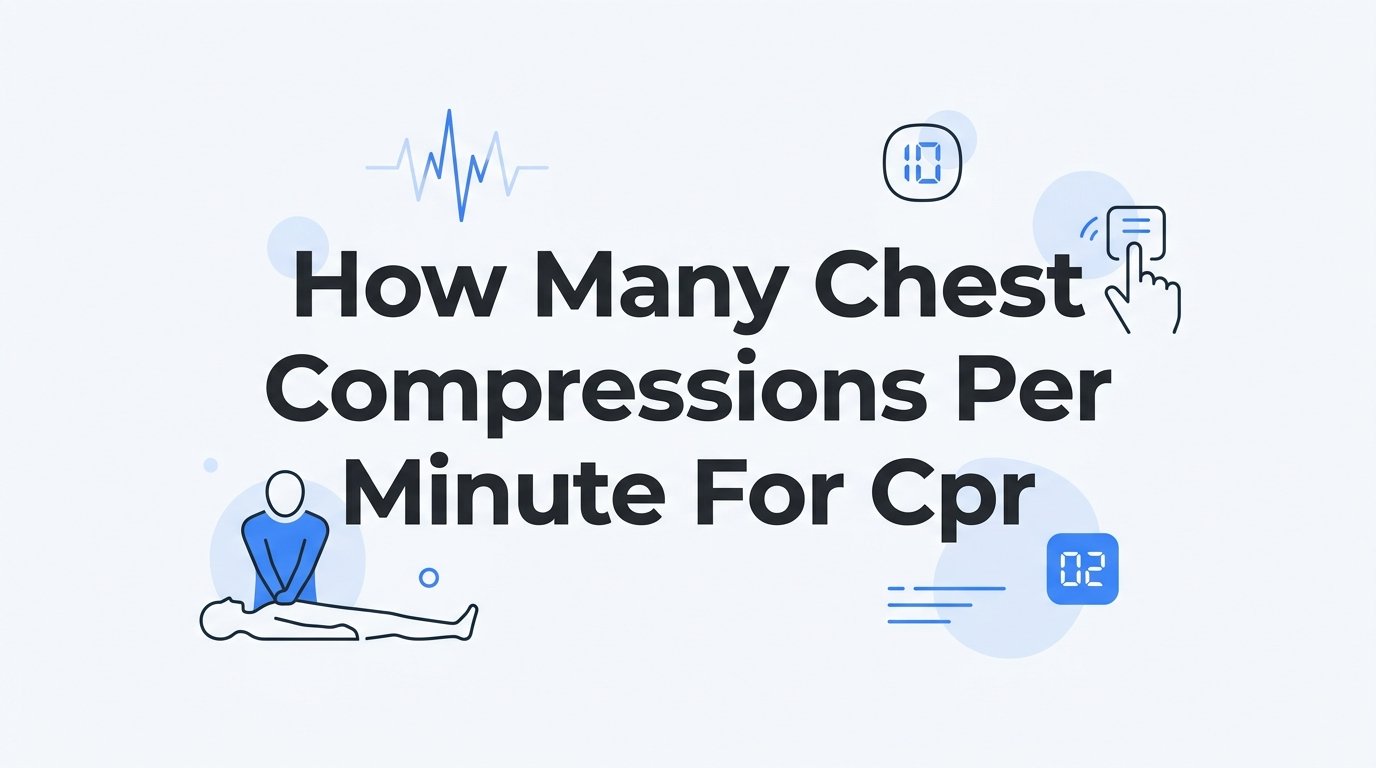 How Many Chest Compressions Per Minute for CPR? The Number That Saves Lives