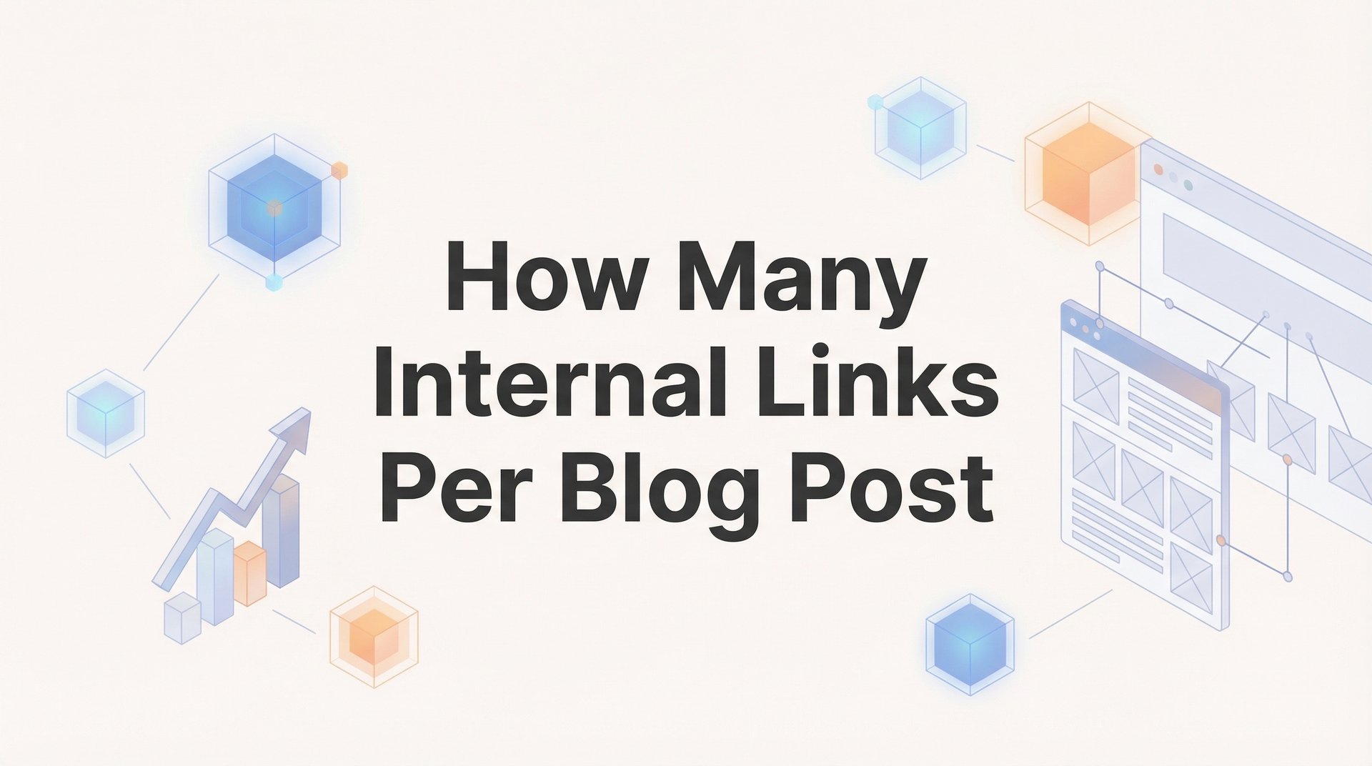 Cover image for blog post: How Many Internal Links Per Blog Post? A Practical Guide for Better SEO