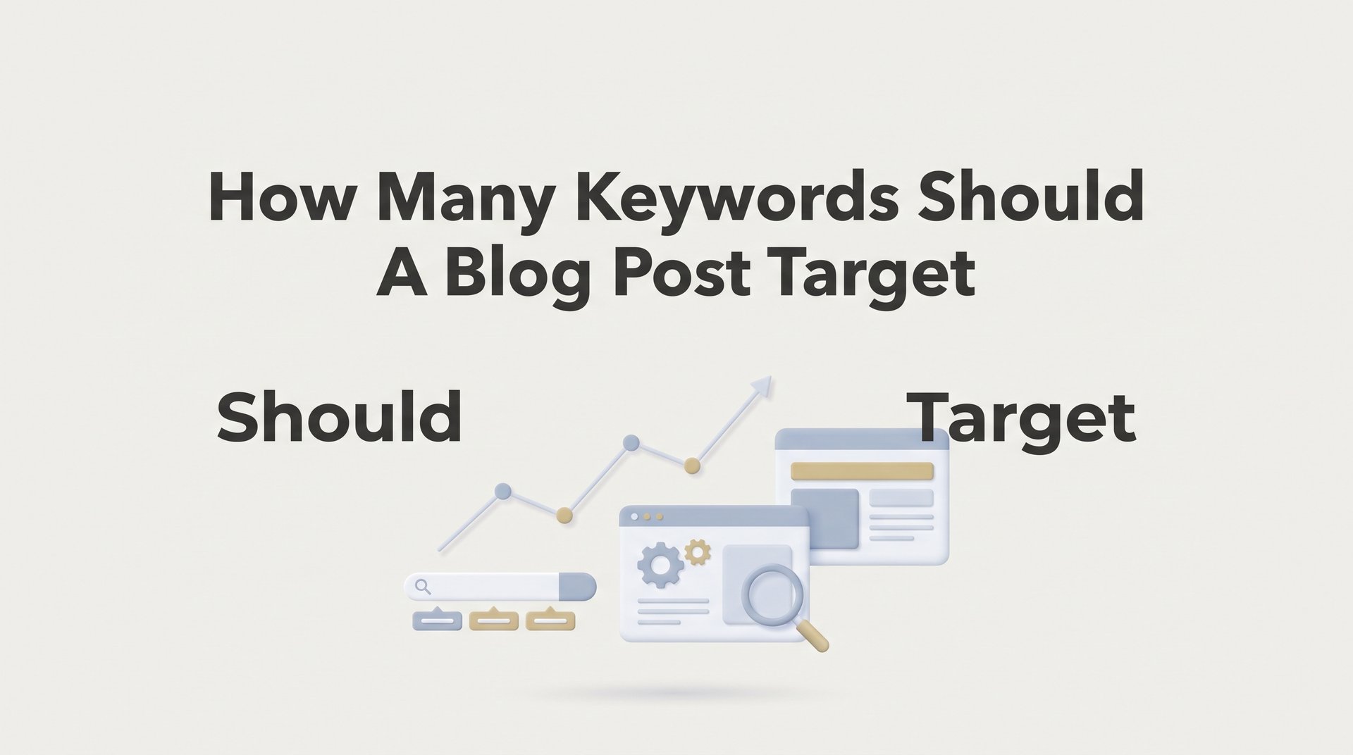 Cover image for blog post: How Many Keywords Should a Blog Post Target? A Practical Guide for Business Owners