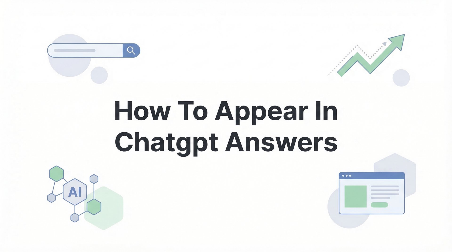 Cover image for blog post: How to Appear in ChatGPT Answers: A Step-by-Step Guide for Small Businesses