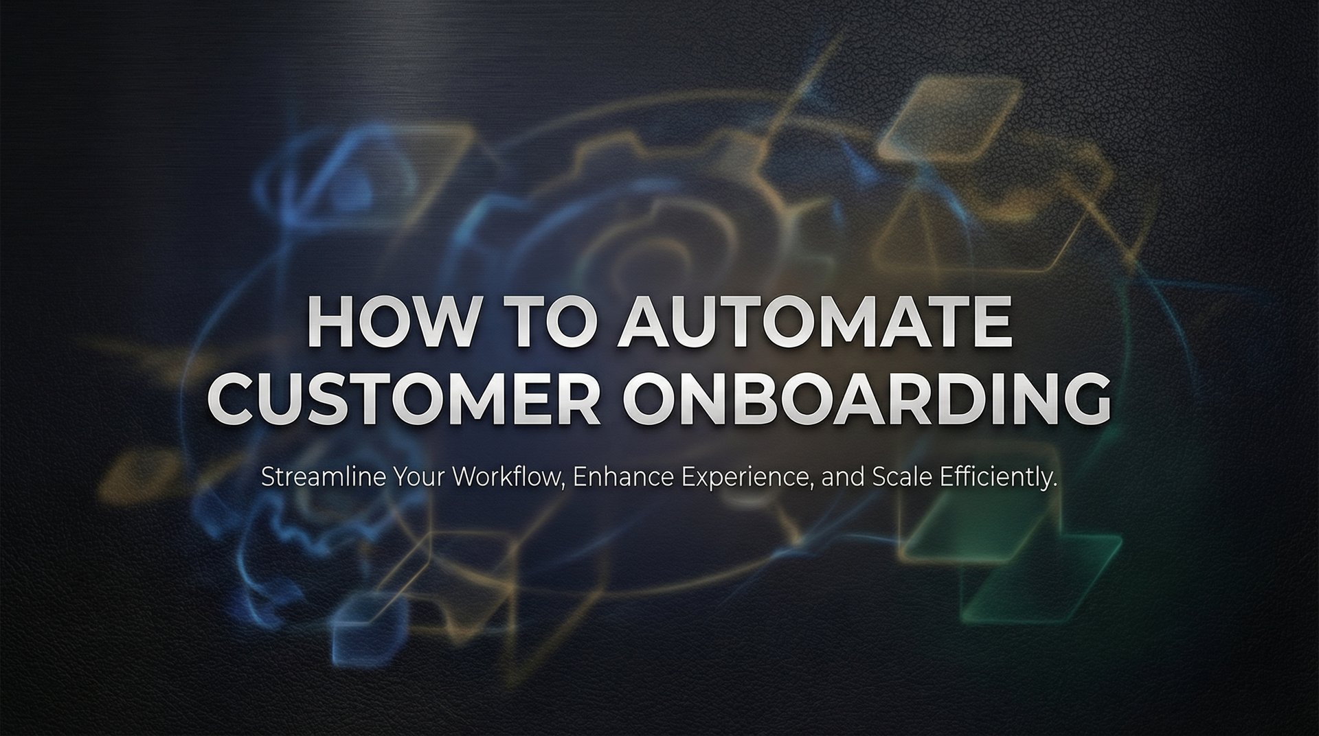 How to Automate Customer Onboarding: A 6-Step Guide for B2B Teams
