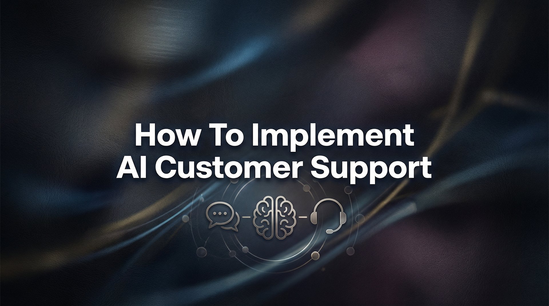 How to Implement AI Customer Support: A Practical 6-Step Guide for B2B Teams