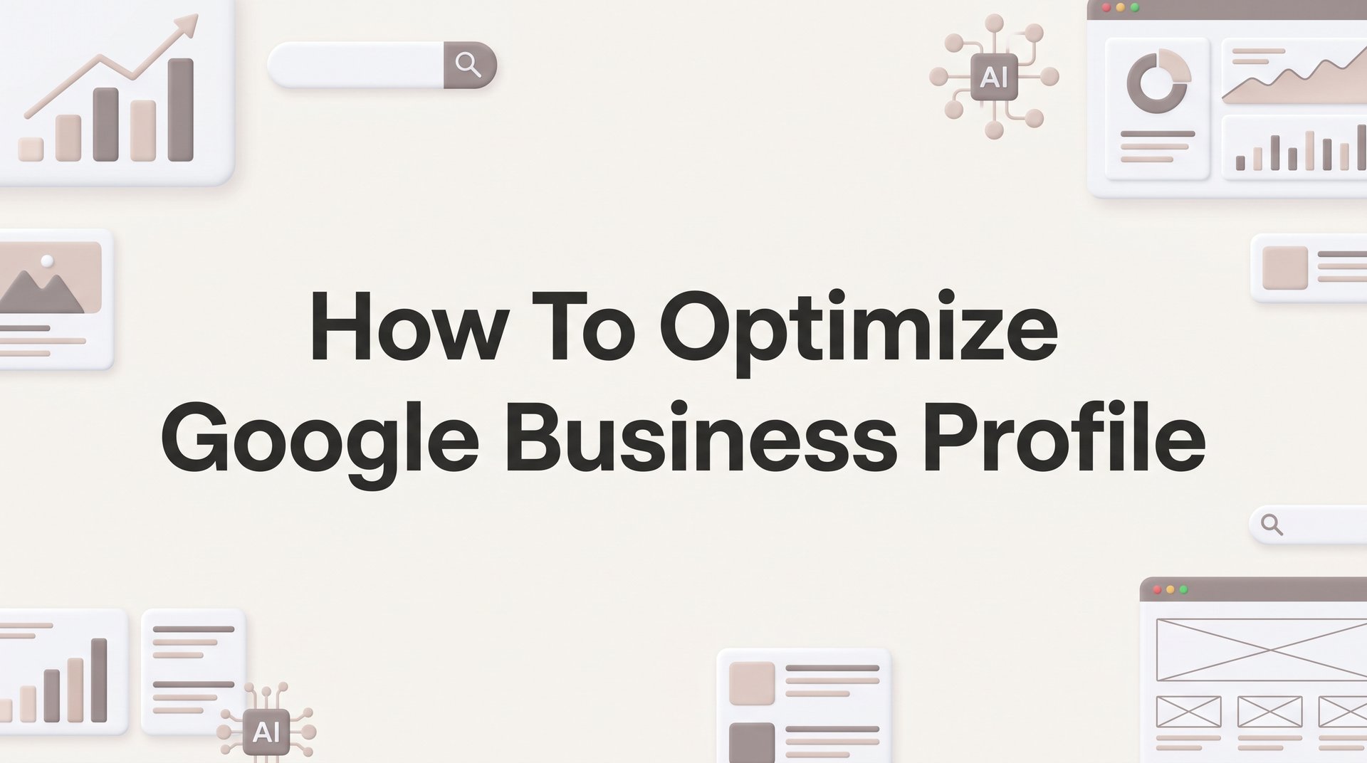 Cover image for: How to Optimize Your Google Business Profile: A Step-by-Step Guide for SMBs
