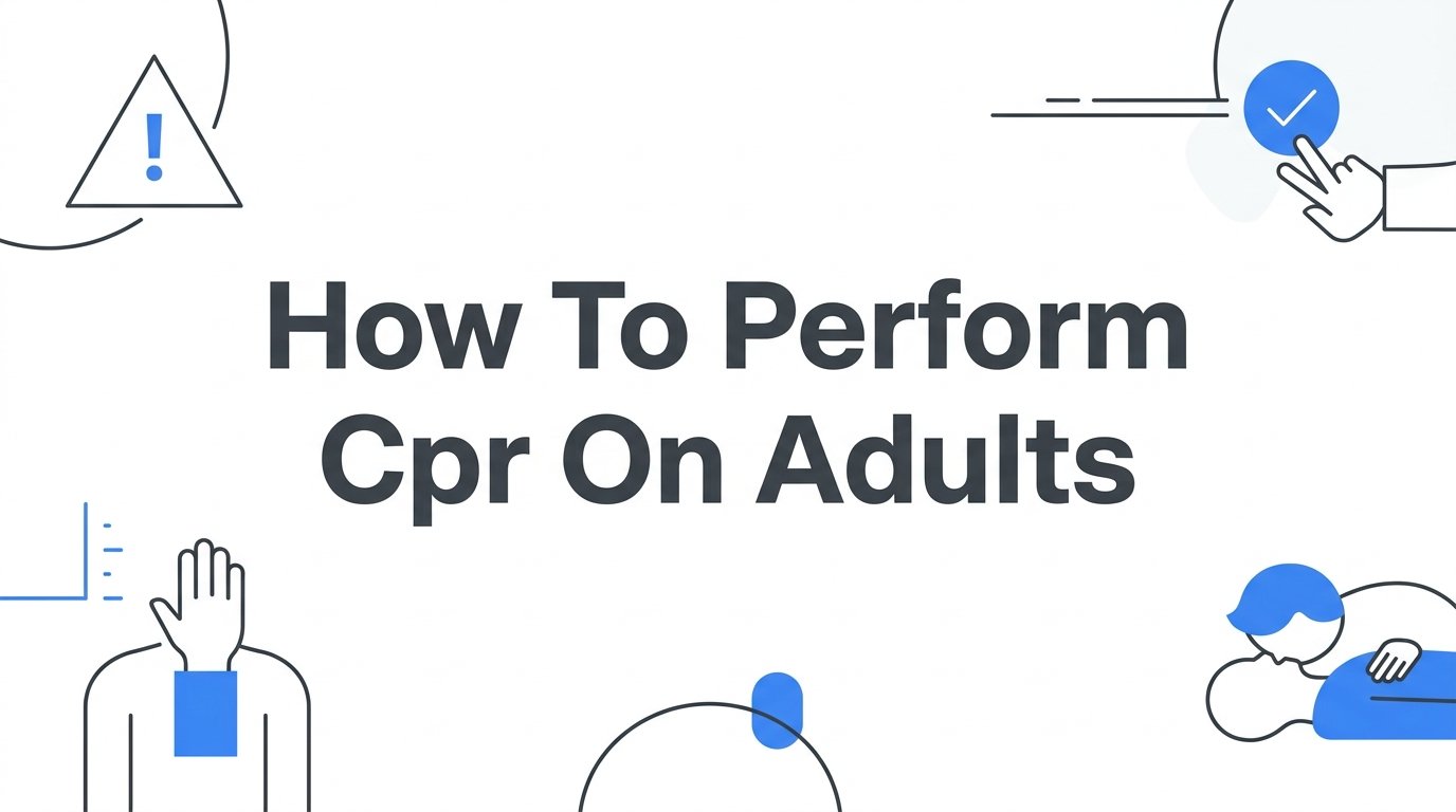 How to Perform CPR on Adults: A Step-by-Step Guide