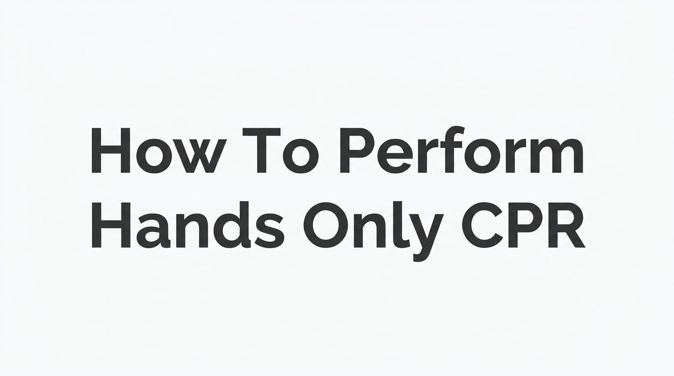 How to Perform Hands-Only CPR: A Step-by-Step Guide for Adults in Cardiac Arrest