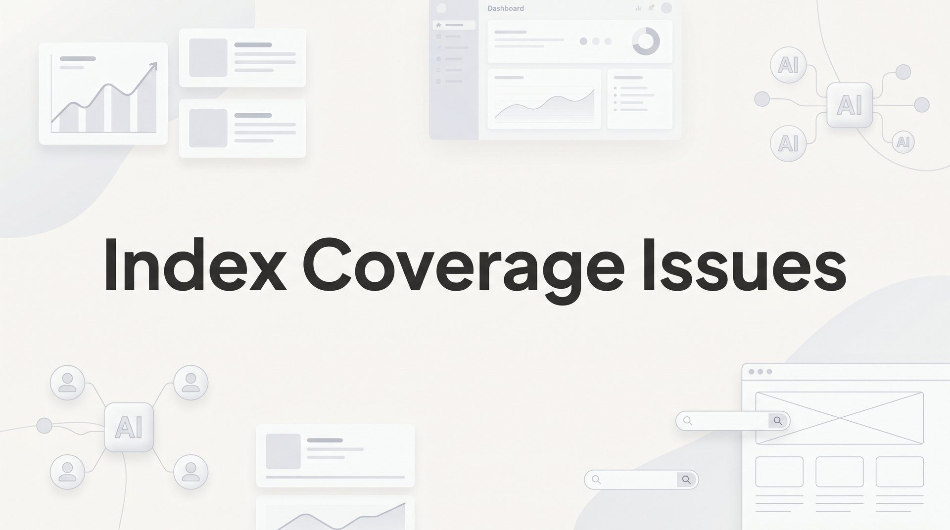 Cover image for: Index Coverage Issues: What They Are and How to Fix Them
