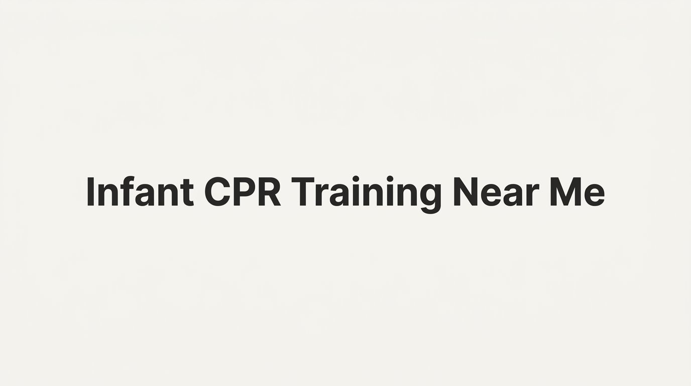 7 Ways to Find the Right Infant CPR Training Near Me