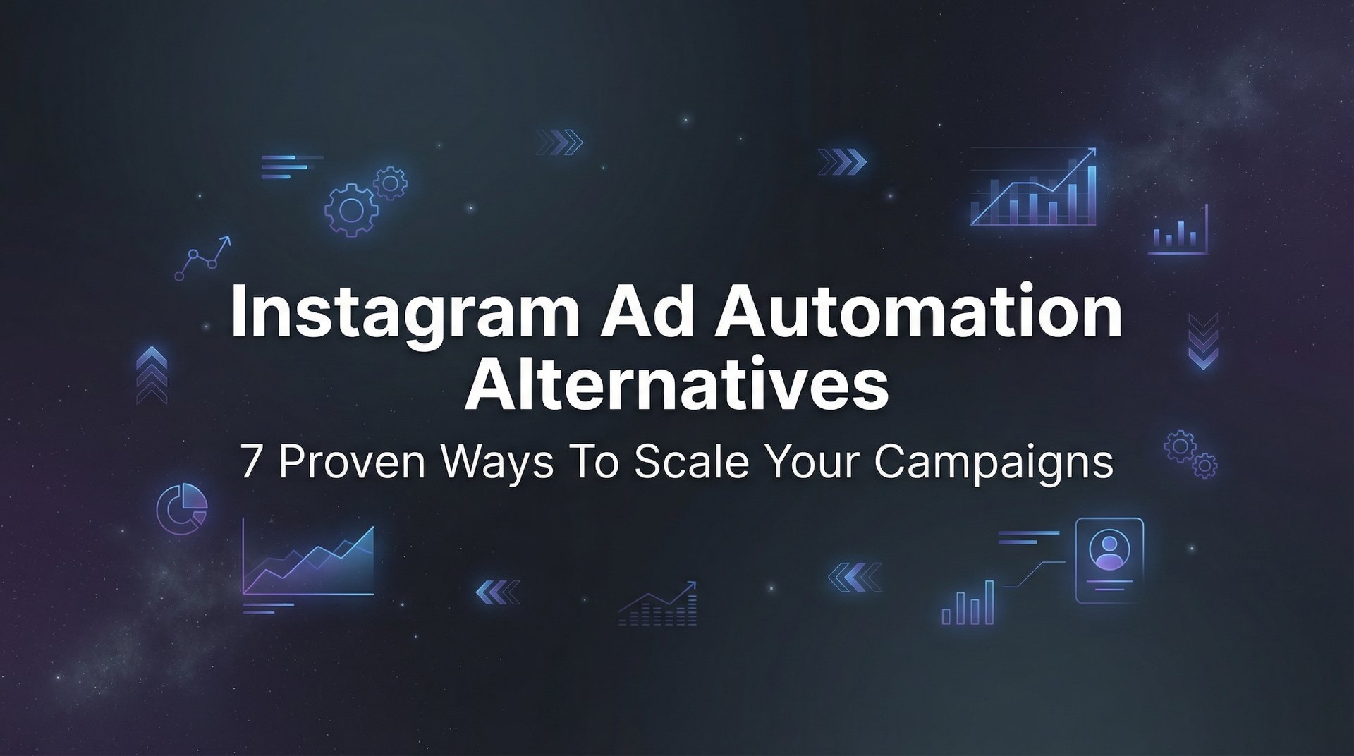 7 Best Instagram Ad Automation Alternatives Guide 2026 | AdStellar