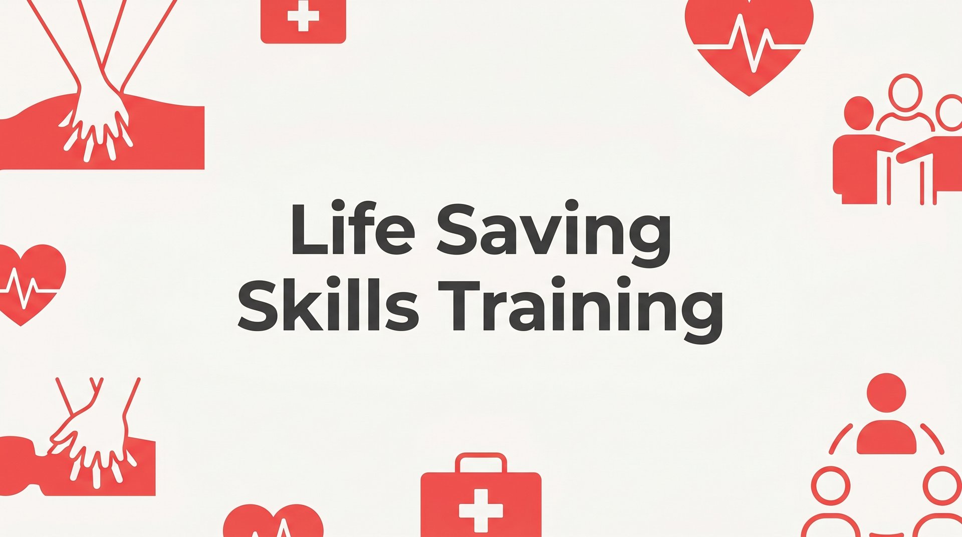 Life Saving Skills Training: What It Covers, Who Needs It, and How to Get Certified