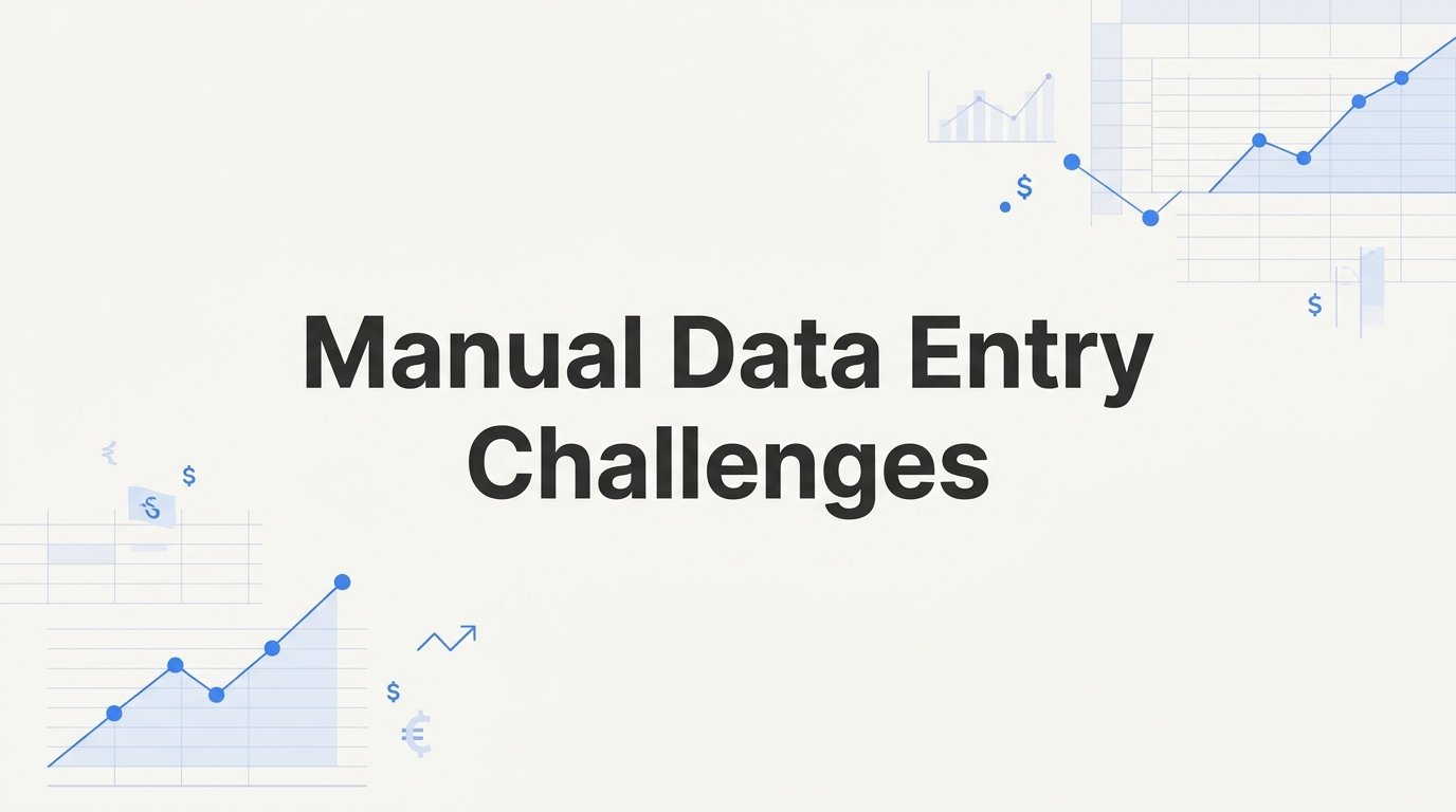 Manual Data Entry Challenges: Why They Cost More Than You Think