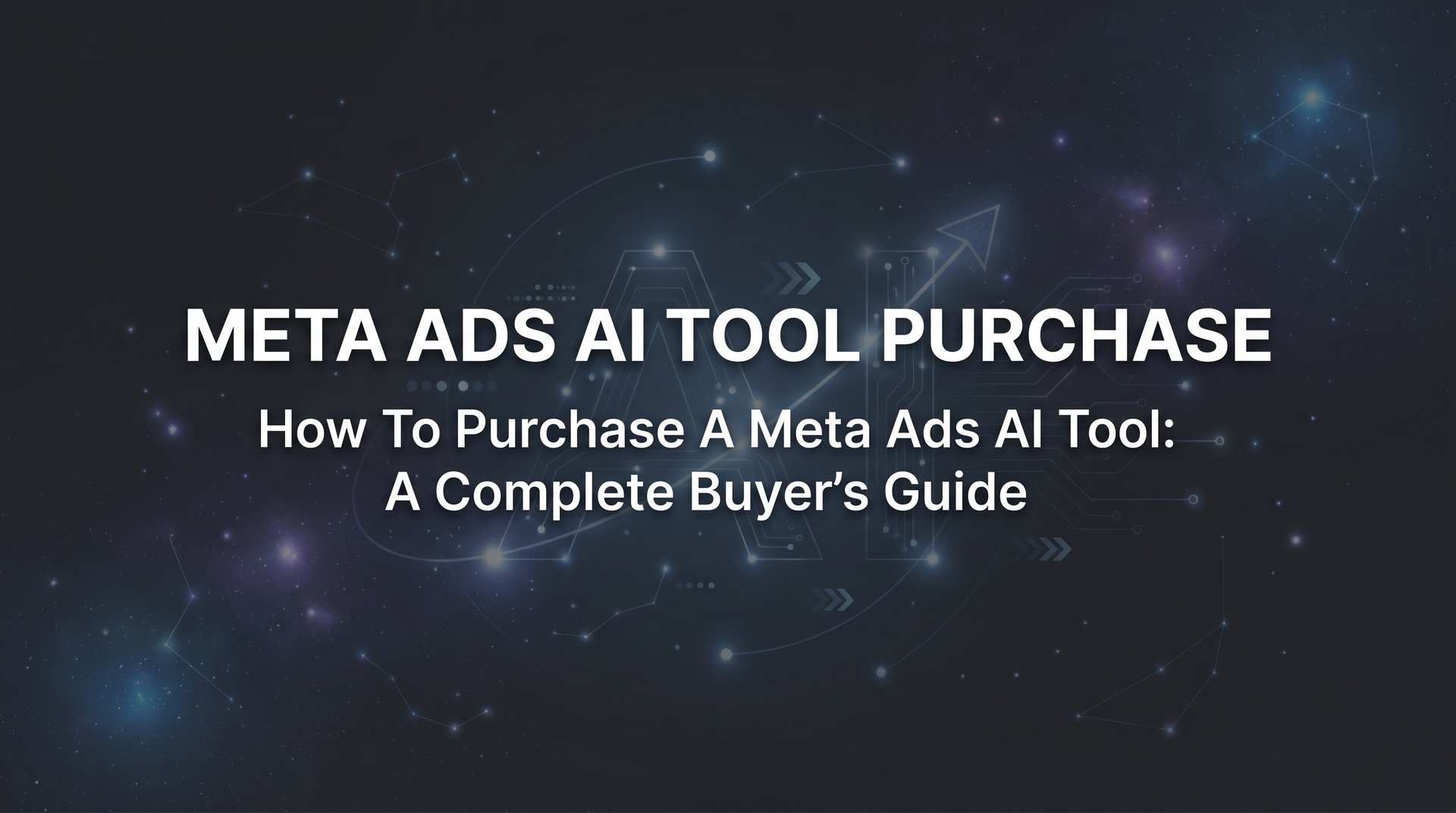 Meta Ads AI Tool Purchase: Complete Buyer's Guide 2026 | AdStellar