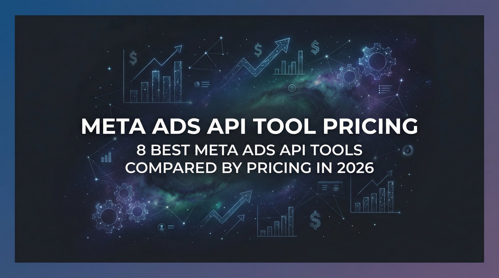 Meta Ads API Tool Pricing: 2026 Comparison & Guide | AdStellar