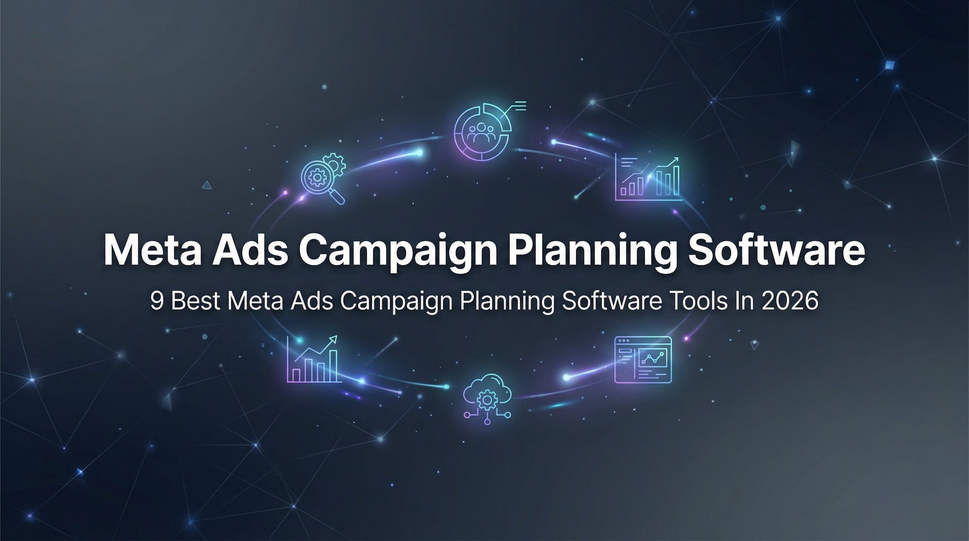 9 Best Meta Ads Campaign Planning Software Tools 2026 | AdStellar