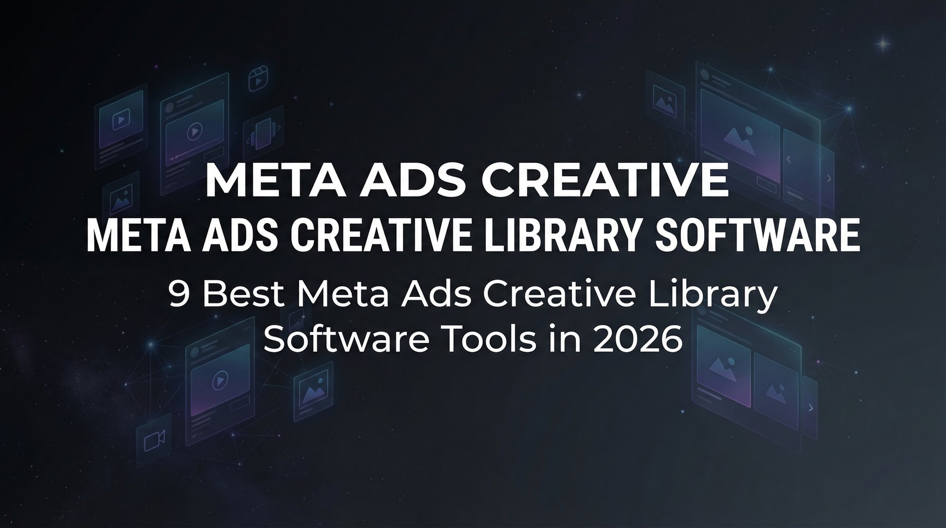 9 Best Meta Ads Creative Library Software Tools 2026 | AdStellar