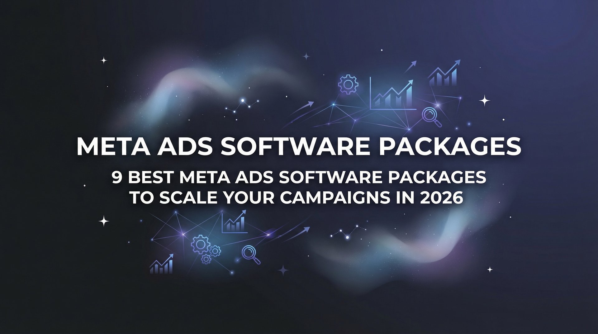 9 Best Meta Ads Software Packages to Scale in 2026 | AdStellar