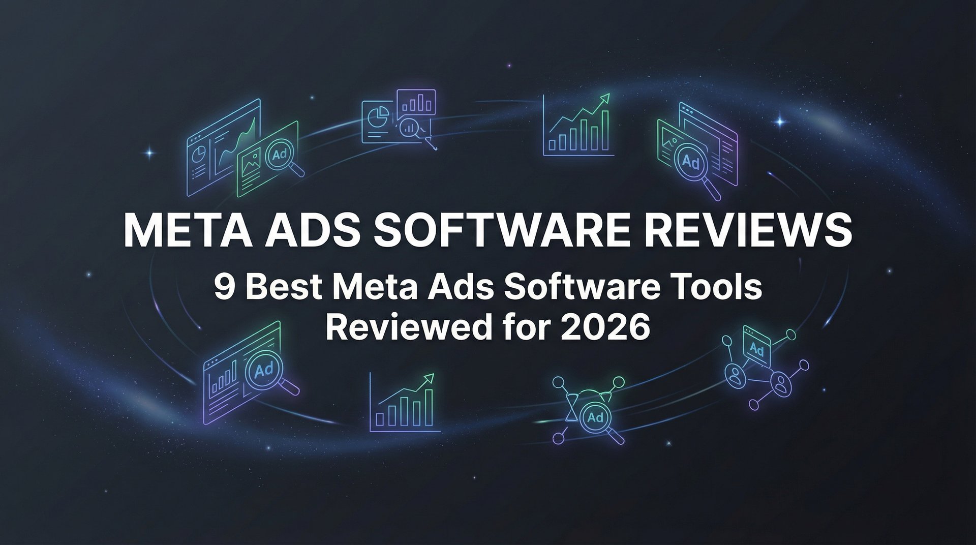 Meta Ads Software Reviews: 9 Best Tools for 2026 + | AdStellar