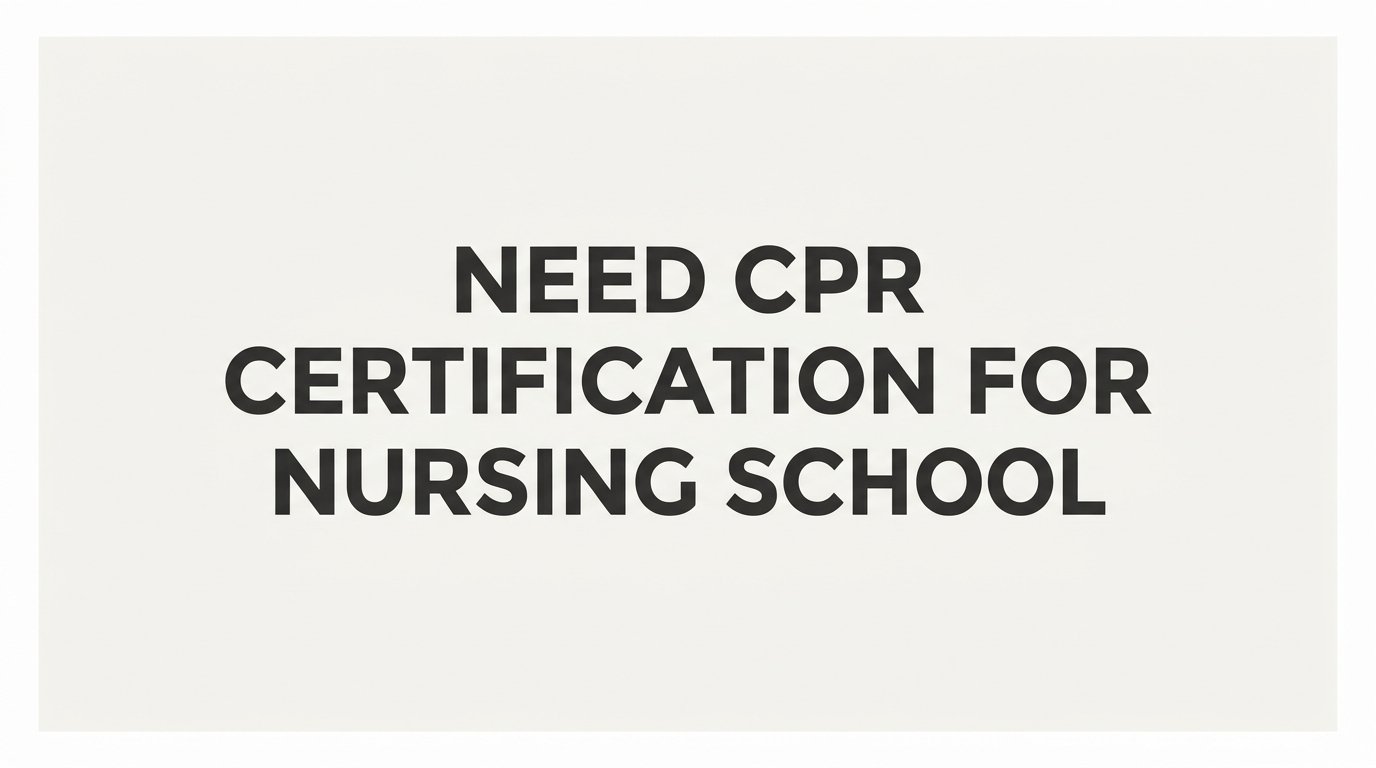 Do You Need CPR Certification for Nursing School?