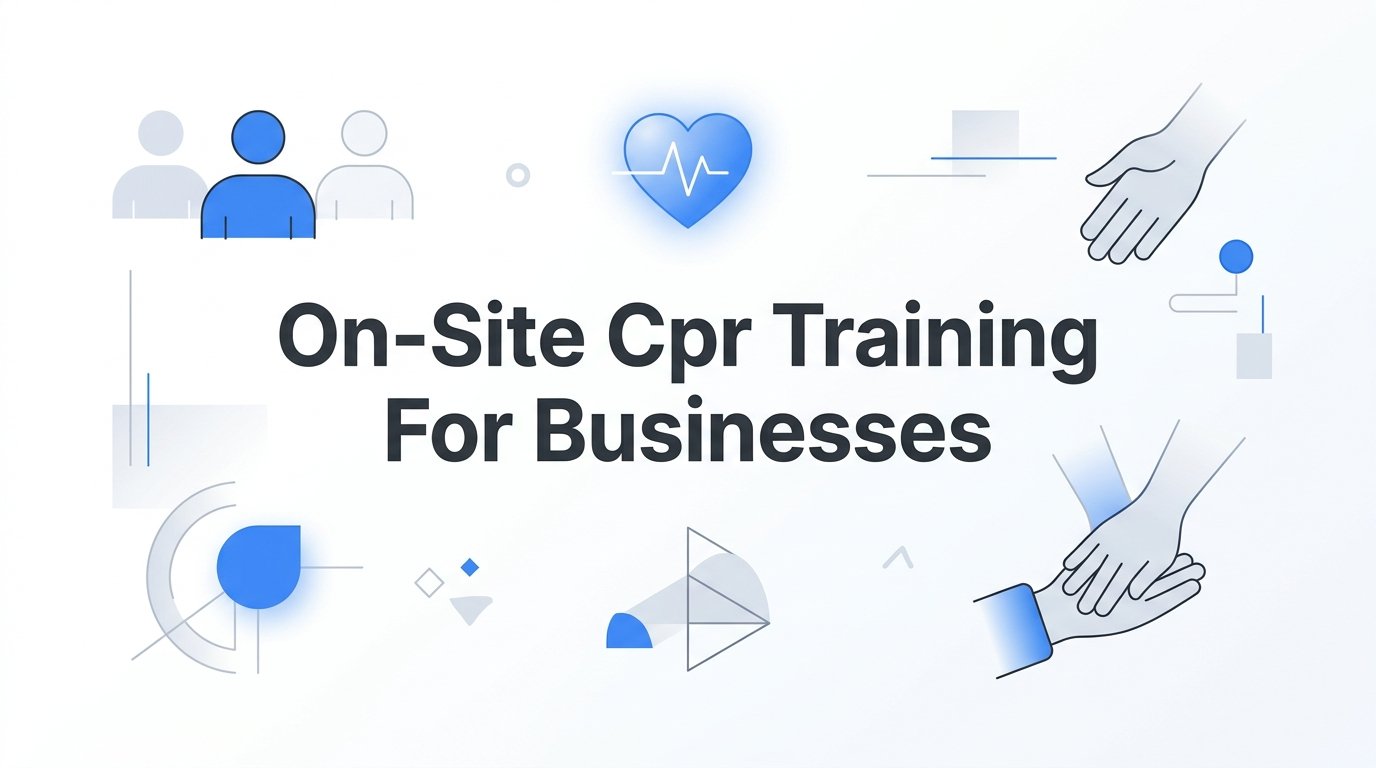 7 Proven Strategies to Make On-Site CPR Training for Businesses Work