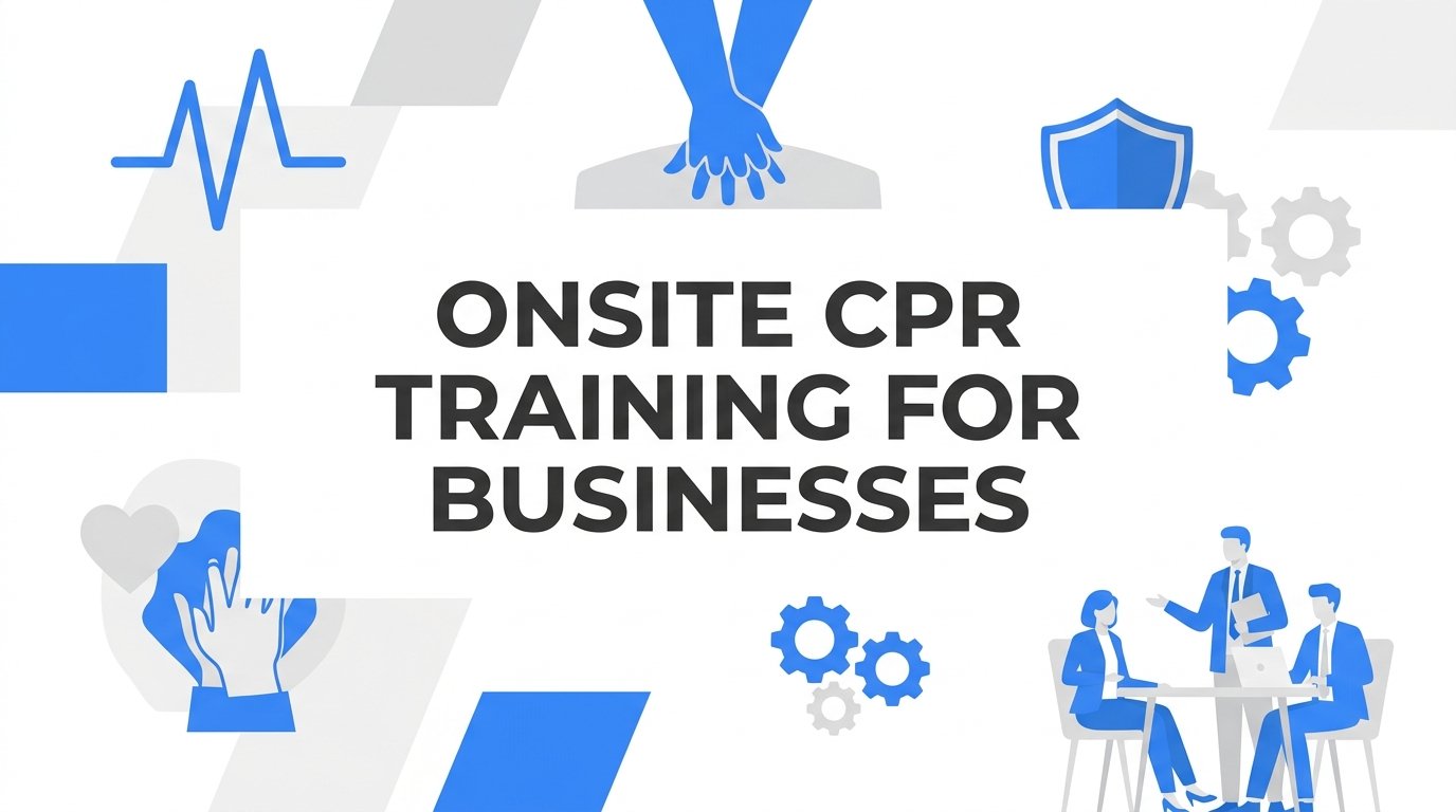 7 Proven Strategies for Effective Onsite CPR Training for Businesses