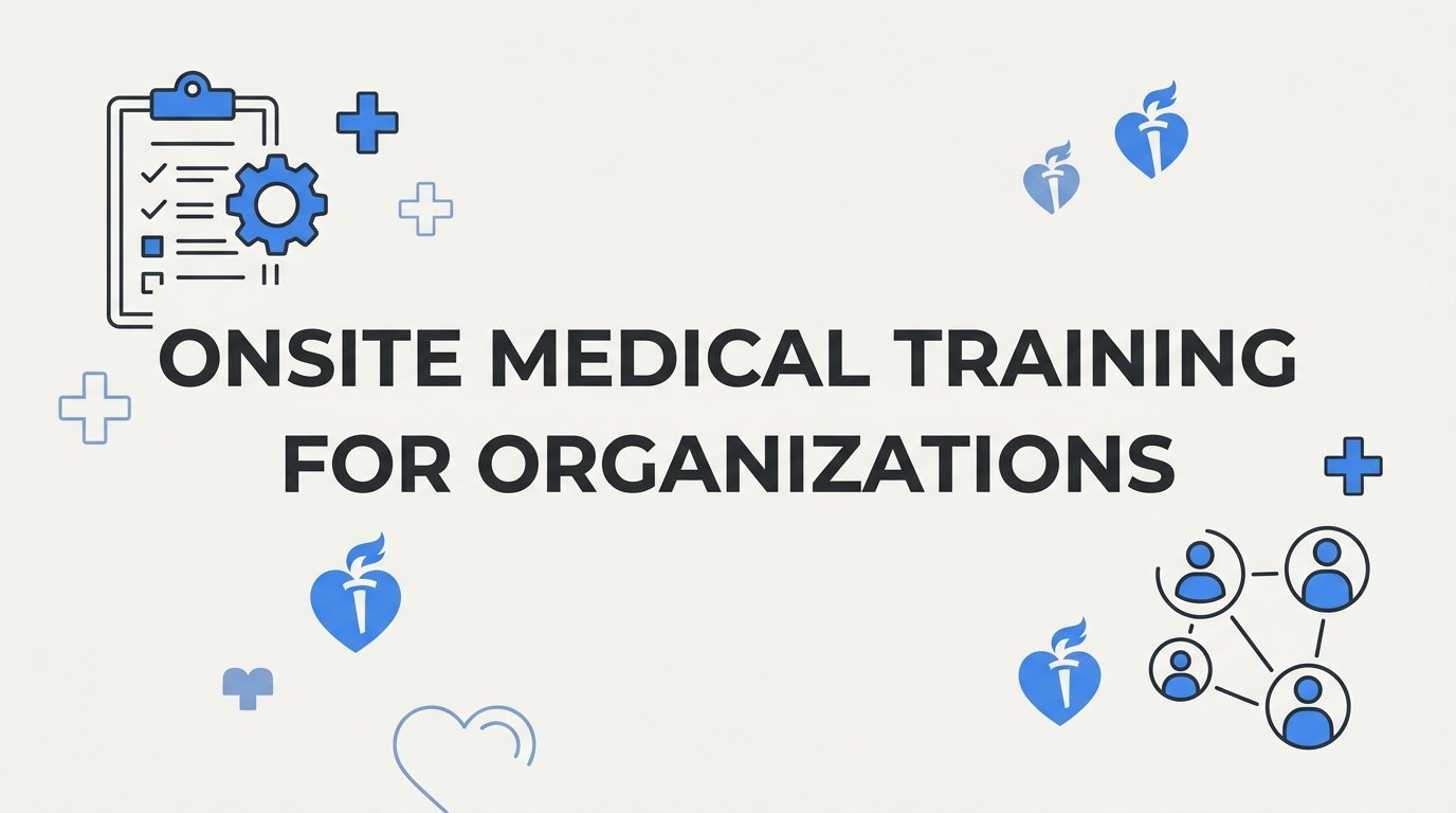 How to Set Up Onsite Medical Training for Organizations: A Step-by-Step Guide