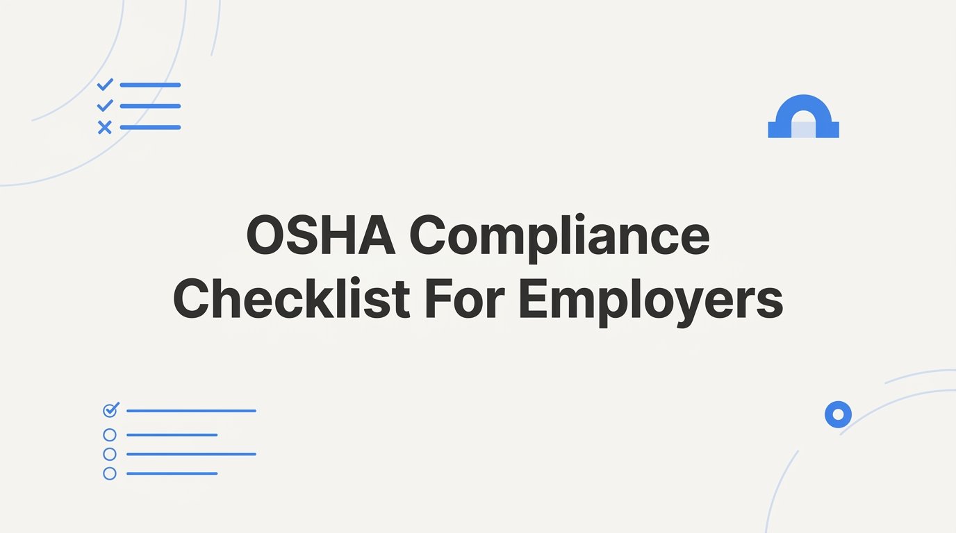 8 Essential OSHA Compliance Checklist Items Every Employer Needs to Cover