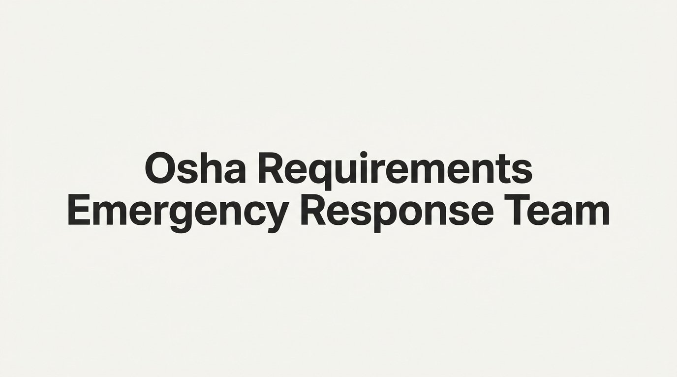 7 Strategies to Meet OSHA Requirements for Your Emergency Response Team