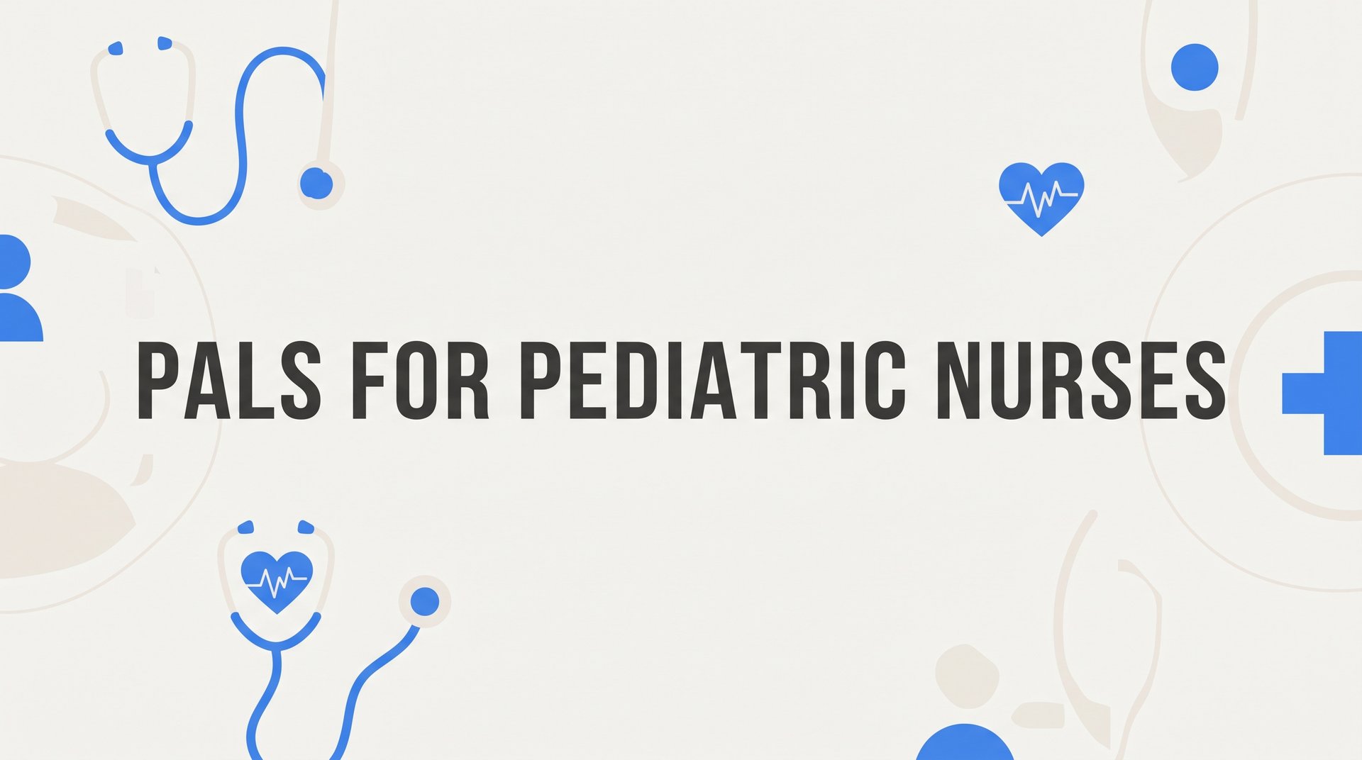PALS for Pediatric Nurses: What It Is, Why It Matters, and How to Get Certified