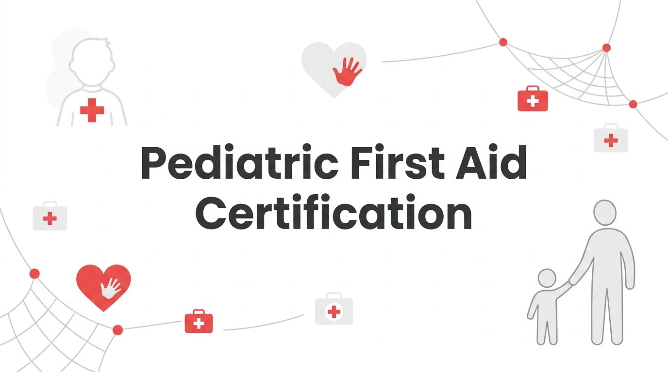 Pediatric First Aid Certification: What It Covers, Who Needs It, and How to Get Certified