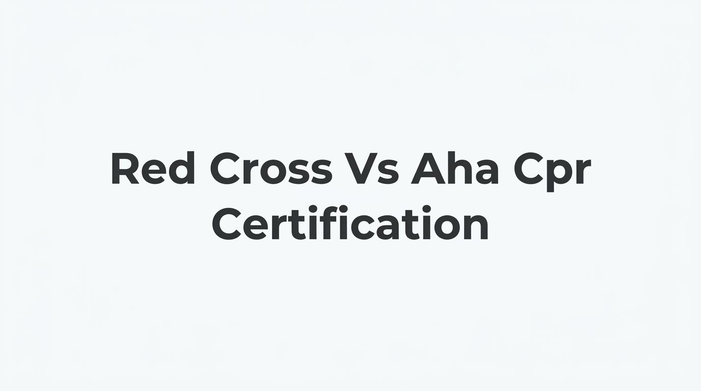 Red Cross vs AHA CPR Certification: 7 Key Strategies for Choosing the Right Program