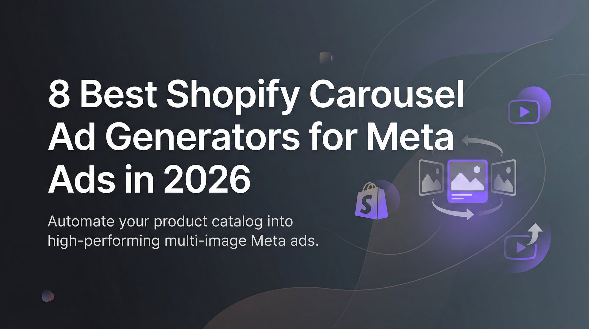 Best Shopify Carousel Ad Generators for Meta 2026! | AdStellar